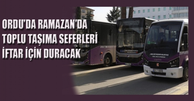 Ramazan Ayı Boyunca Toplu Taşıma Seferlerinde Yeni Düzenleme