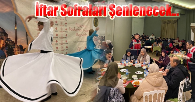 Ramazan’da İftar Sofraları Kuruluyor!