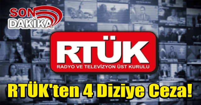 RTÜK 4 diziye program durdurma cezası verdi