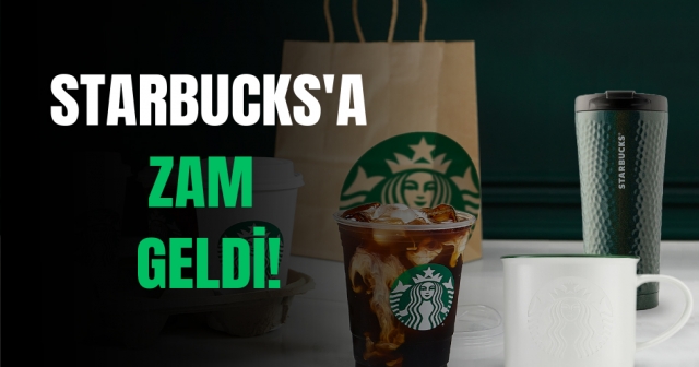 Starbucks'a zam geldi