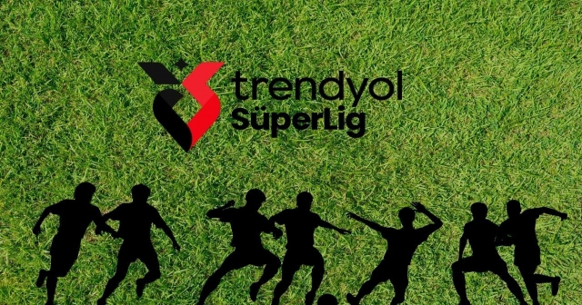 Trendyol Süper Lig Heyecanı Bugün Başlıyor