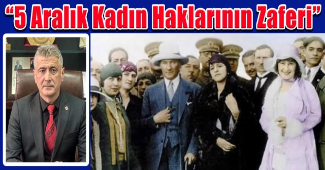 “Türk Kadını, Atatürk’ün Devrimleriyle Geleceği İnşa Ediyor”