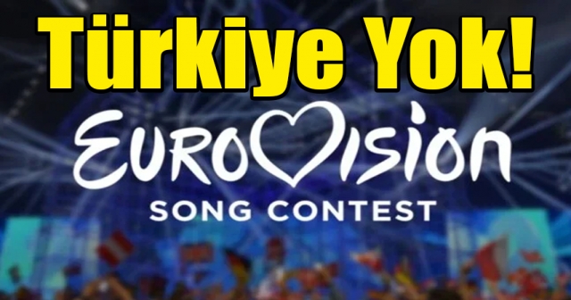 Türkiye 2025 Eurovision’a Katılmayacak