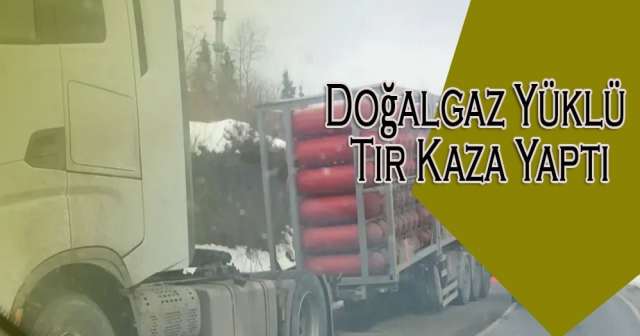 Ulubey’de Doğalgaz Yüklü Tır Dorsesi Koptu