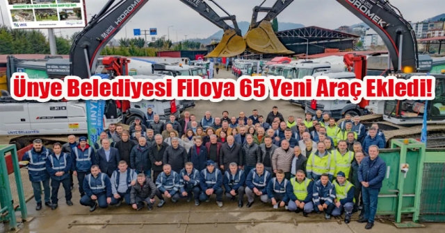 Ünye Belediyesi 65 Yeni Araçla Filosunu Güçlendirdi