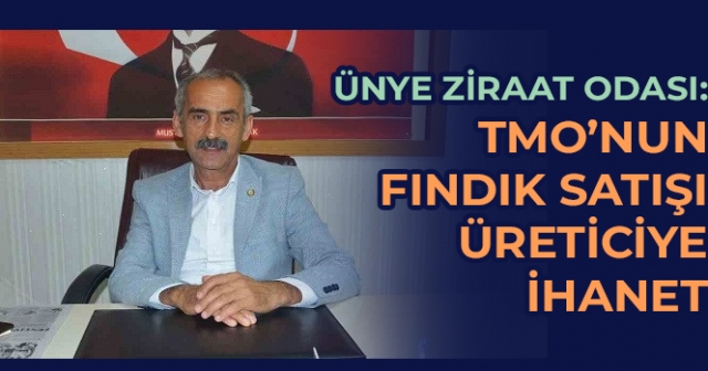 Ünye Ziraat Odası’ndan TMO’ya Sert Tepki