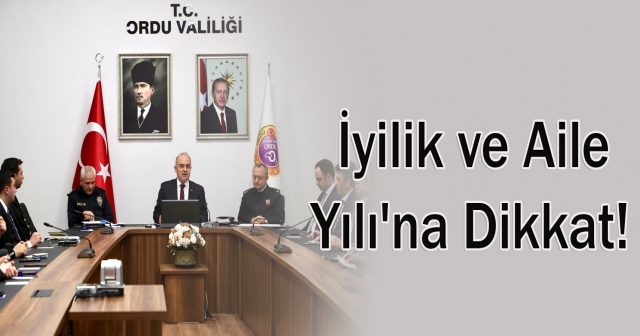 Vali Erol’dan İyilik ve Aile Vurgusu!