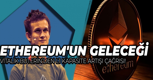 Vitalik Buterin: Ethereum’un L1 Kapasitesi 10 Kat Artırılmalı!