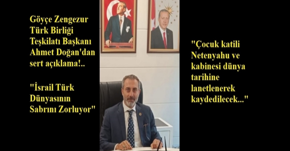 Ahmet Doğan; "İsrail Türk Dünyasının Sabrını Zorluyor"