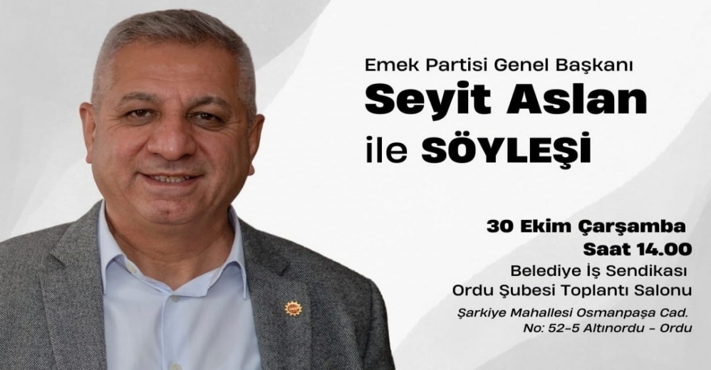 EMEP Genel Başkanı Ordu'ya geliyor