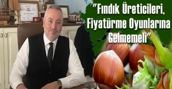 "Fındık Fiyatı Hak Ettiği Değeri Bulmalı"